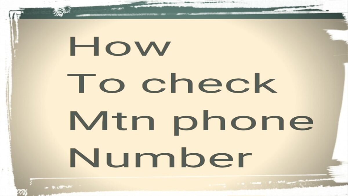 How To Check and Know Your MTN Number in Cameroon (Code)