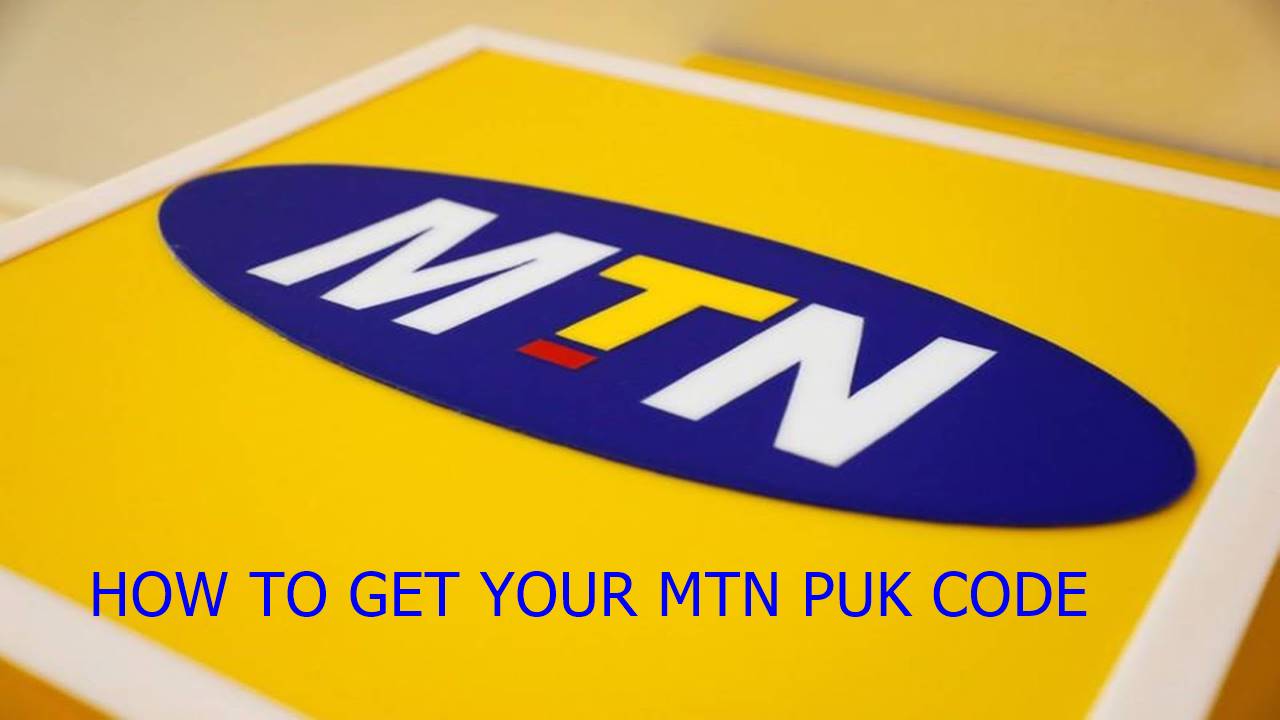 How To Get Your MTN PUK Code In Four Simple Ways