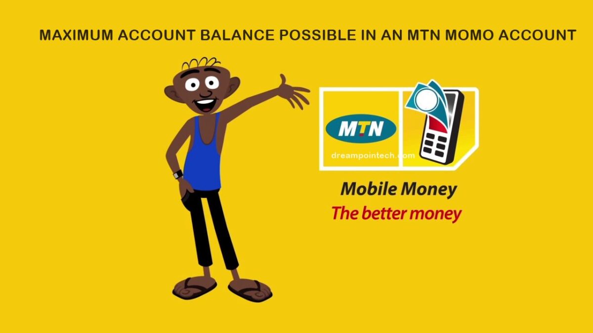What is the maximum balance you can have in your Mtn Mobile Money Account What is the maximum balance you can have in your Mtn Mobile Money Account