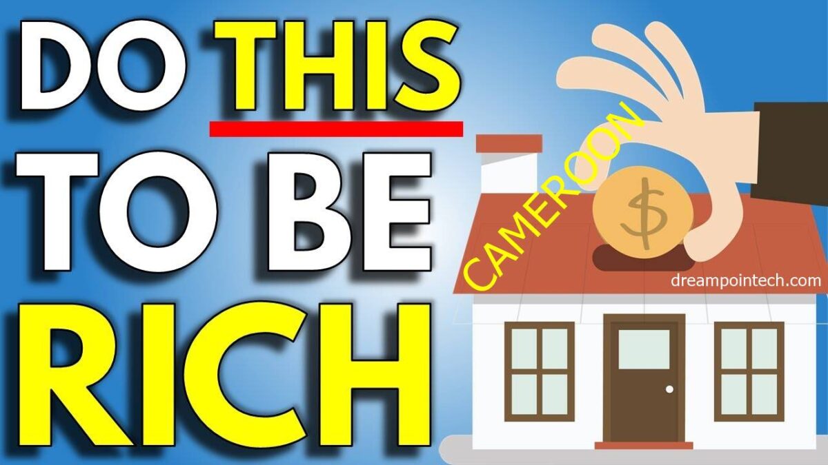 How To Get Rich In Cameroon: Become A Millionaire in 2026