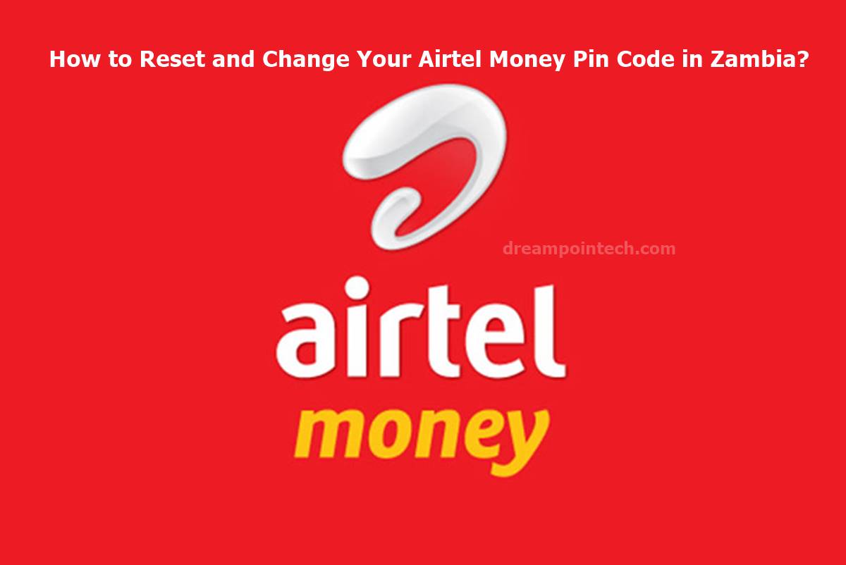 How to Reset and Change Your Airtel Money Pin Code in Zambia?