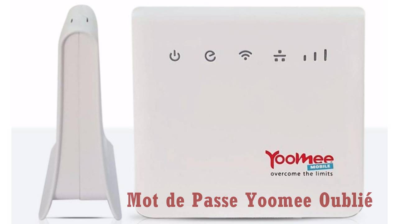 Mot de Passe Yoomee Oublié? Comment récupérer le mot de passe Yoomee Perdu. Comment Changer le Mot de Passe Wifi?