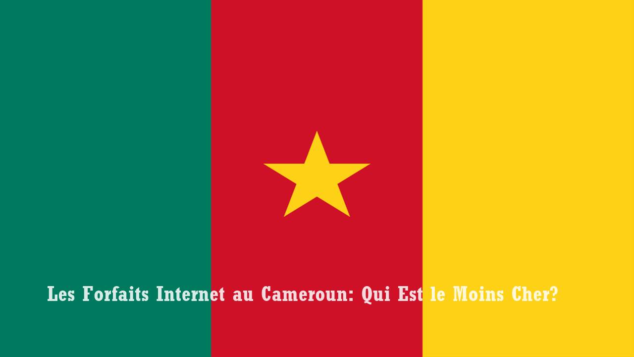 Forfaits Internet au Cameroun 2026: Qui Est le Moins Cher?