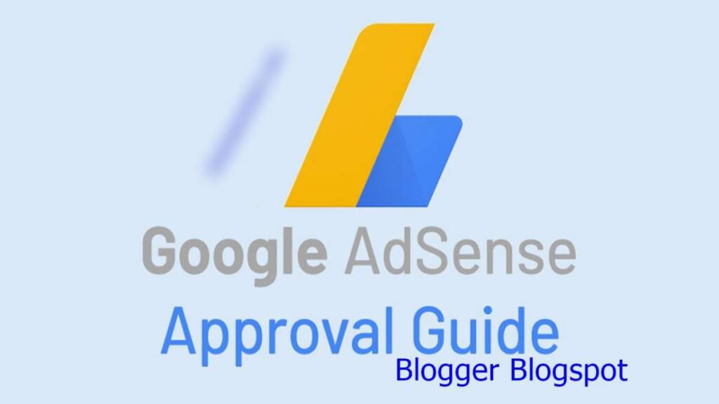 Fast Blogger Blogspot AdSense Approval