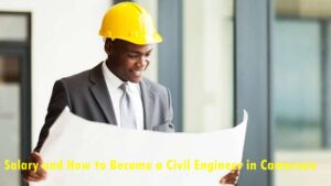 Become a Civil Engineer in Cameroon