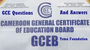 Get Cameroon GCE Ordinary And Advanced Level Past Questions