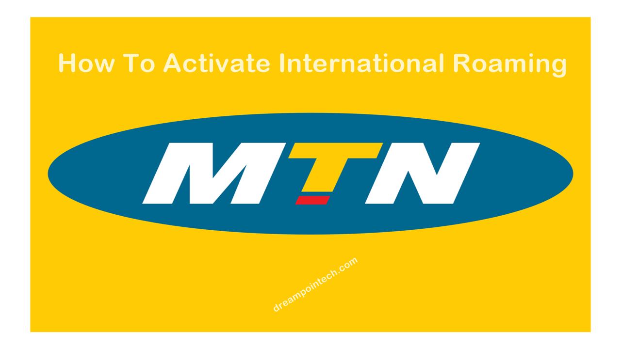 Activate MTN International Roaming In All Countries (Su