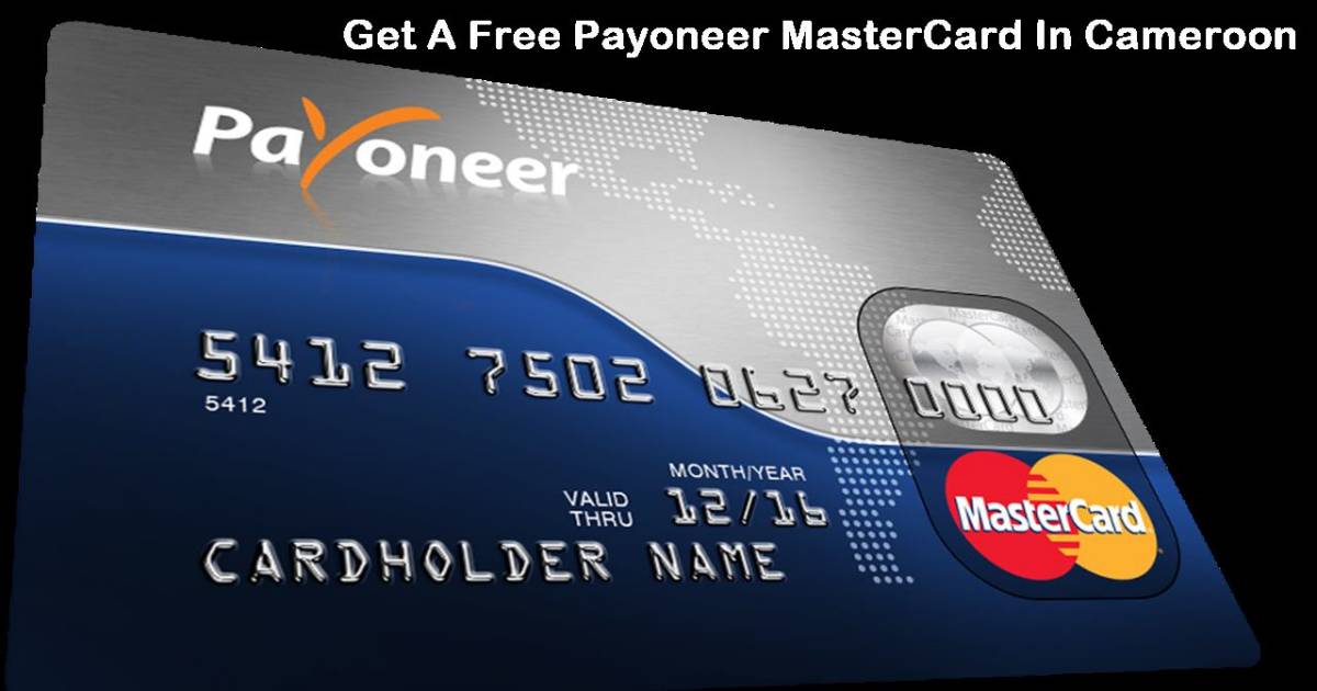Get a Free Payoneer MasterCard In Cameroon