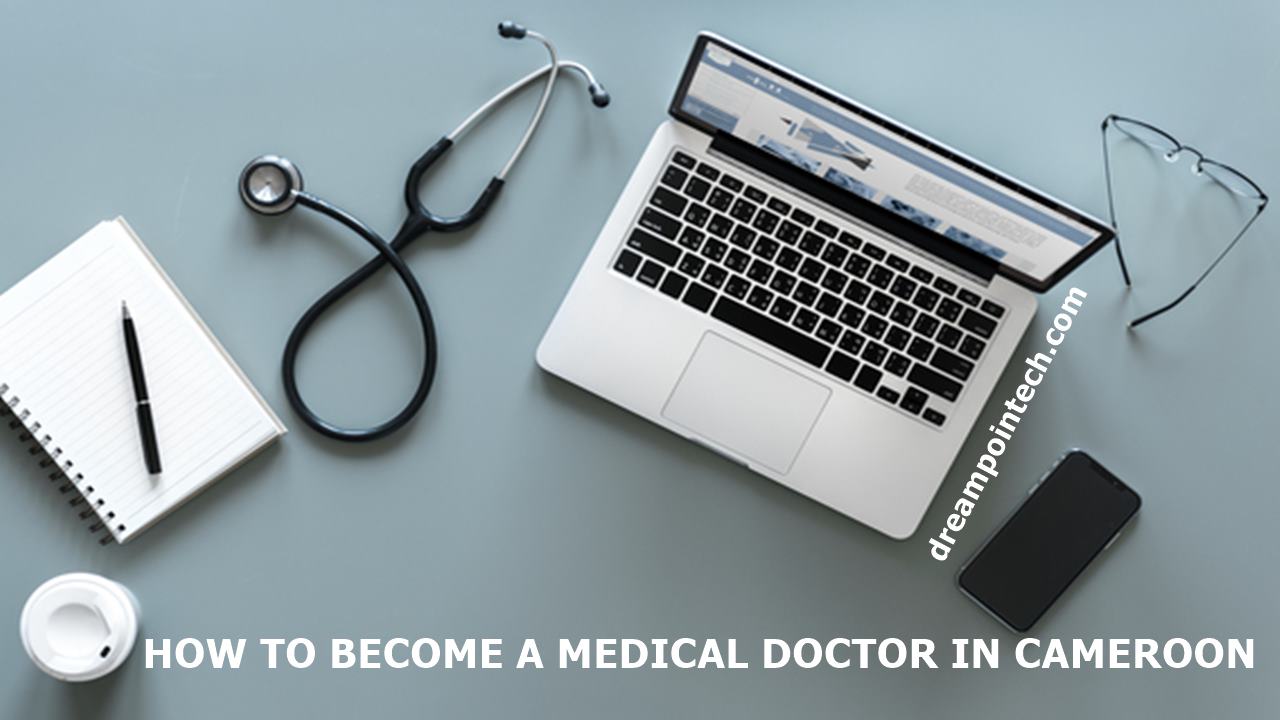 Become a medical doctor in Cameroon